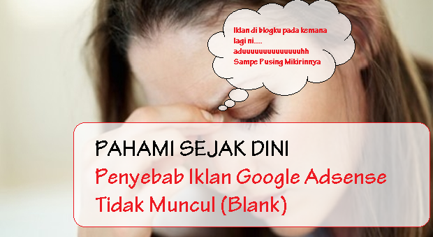 Penyebab Iklan Adsense Tidak Muncul