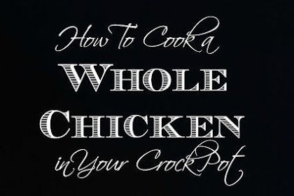 HOW TO COOK A WHOLE CHICKEN IN CROCKPOT RECIPE