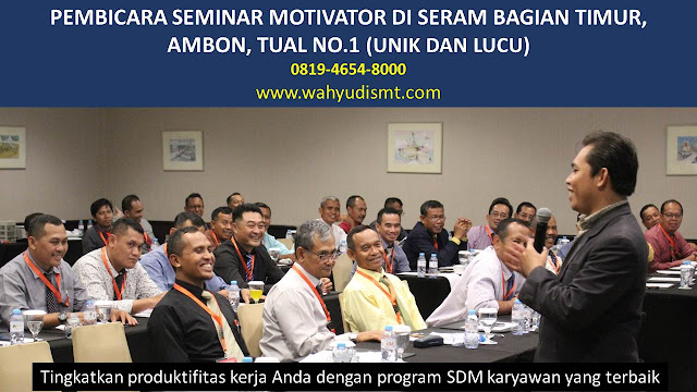 PEMBICARA SEMINAR MOTIVATOR DI SERAM BAGIAN TIMUR, AMBON, TUAL  NO.1,  Training Motivasi di SERAM BAGIAN TIMUR, AMBON, TUAL , Softskill Training di SERAM BAGIAN TIMUR, AMBON, TUAL , Seminar Motivasi di SERAM BAGIAN TIMUR, AMBON, TUAL , Capacity Building di SERAM BAGIAN TIMUR, AMBON, TUAL , Team Building di SERAM BAGIAN TIMUR, AMBON, TUAL , Communication Skill di SERAM BAGIAN TIMUR, AMBON, TUAL , Public Speaking di SERAM BAGIAN TIMUR, AMBON, TUAL , Outbound di SERAM BAGIAN TIMUR, AMBON, TUAL , Pembicara Seminar di SERAM BAGIAN TIMUR, AMBON, TUAL