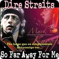 Dire Straits | So Far Away For Me | Tradução