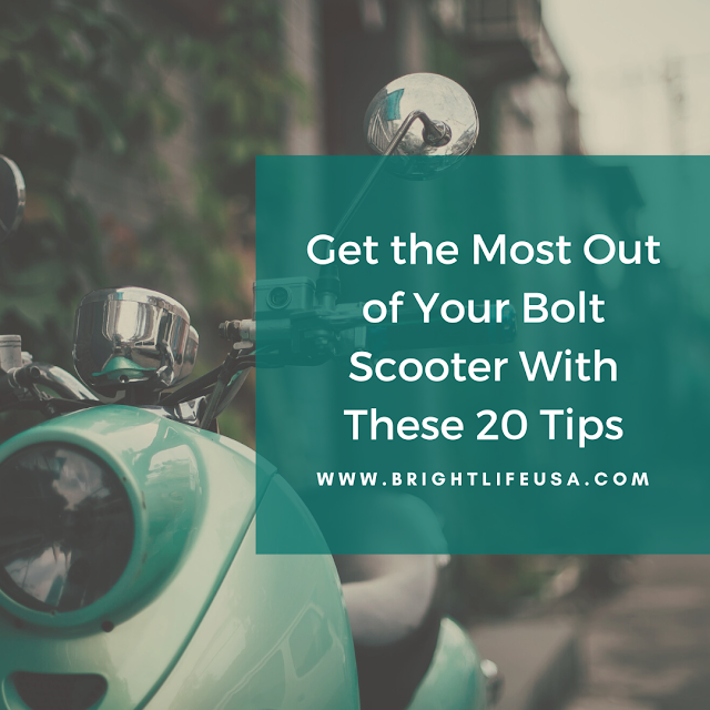 Get the Most Out of Your Bolt Scooter With These 20 Tips