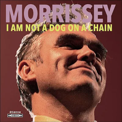 morrissey-iam-not-a-dog-on-a-chain