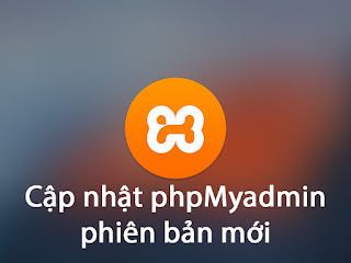 Hướng dẫn cập nhật phpMyAdmin phiên bản mới 4.7.6 trên XAMPP