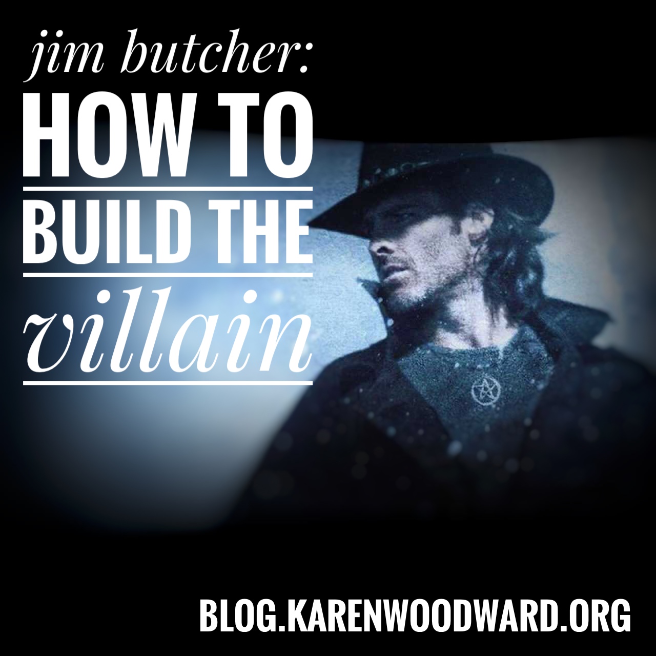 Karen Woodward Jim Butcher How To Build A Villain
