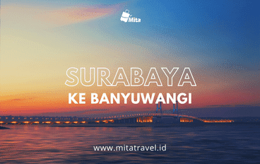 Travel dari Surabaya ke Banyuwangi