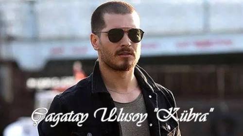 Çağatay Ulusoy"Kübra"