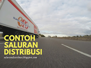 Kenali 5 Contoh Saluran Distribusi