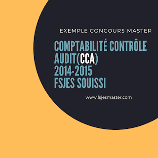 Exemple de Concours Master Comptabilité Contrôle Audit (CCA) 2014-2015 - Fsjes Souissi