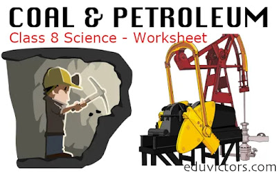 CBSE Class 8 Science - Chapter: Coal and Petroleum (Worksheet)(#class8Science)(#eduvictors)