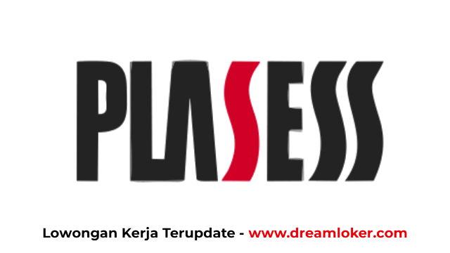 Lowongan Kerja PT Plasess Indonesia