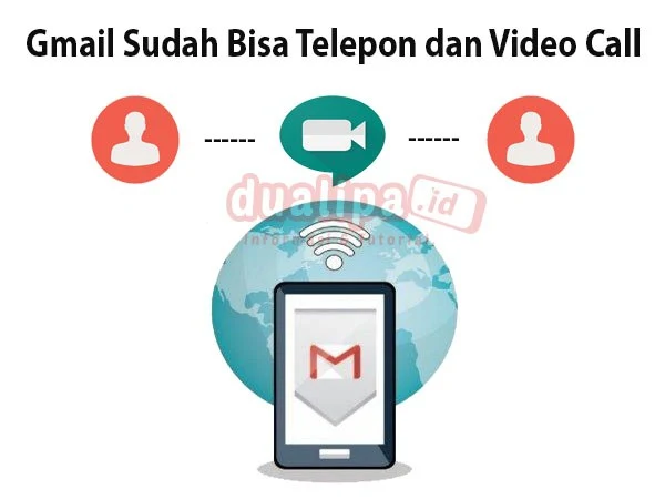 Gmail Sudah Bisa Telepon dan Video Call