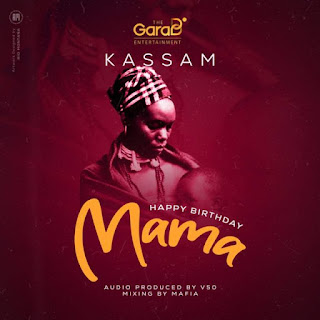 AUDIO | Kassam – Happy Birthday Mama (Mp3 Audio Download)