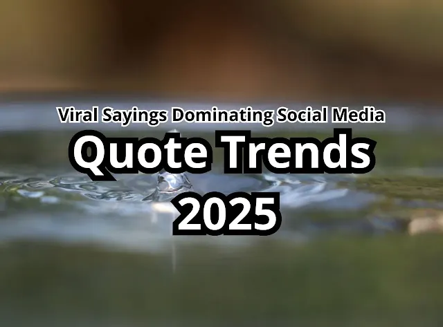 Cover graphic with a close-up water ripple background, overlaid by bold white text “Quote Trends 2025” and smaller white text “Viral Sayings Dominating Social Media.”