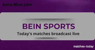 Watch beIN Sports channels live kora4live