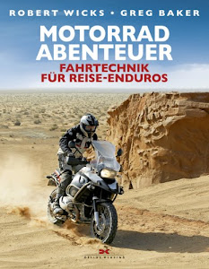 Motorrad-Abenteuer: Fahrtechnik für Reise-Enduros