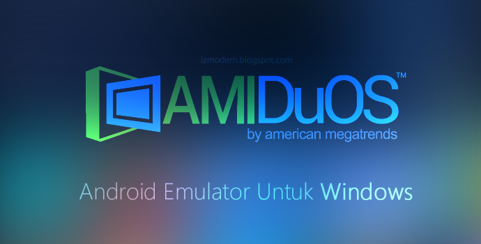Ayo Coba Android Lolipop 5.1 Dengan AMIDuOS Pro 2.0 di Windows