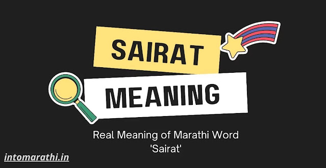 Sairat Meaning - real meaning of sairat | marathi word sairat meaning and translation.