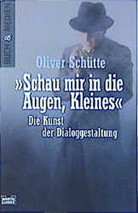 "Schau mir in die Augen, Kleines": Die Kunst der Dialoggestaltung (Buch und Medien. Bastei Lübbe Taschenbücher)