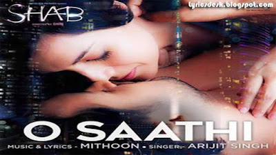 O Saathi Lyrics - Arijit Singh | Mithoon | Raveena Tandon | Shab