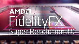 AMD FidelityFX Super Resolution 3.0