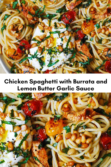 Chicken Spaghetti with Burrata and Lemon Butter Garlic Sauce