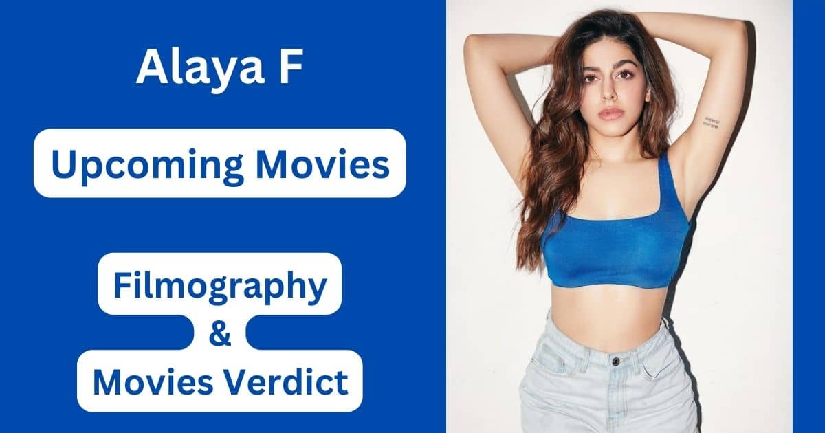 Alaya F Upcoming Movies, Filmography, Hit or Flop List