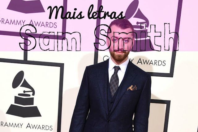 http://letrasmusicaspt.blogspot.pt/search?q=sam+smith