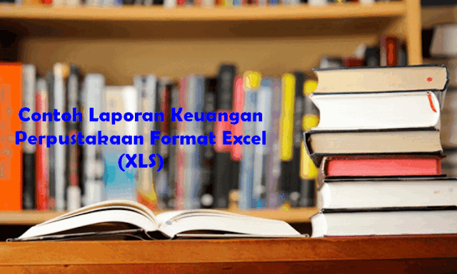 Contoh Laporan Keuangan Perpustakaan