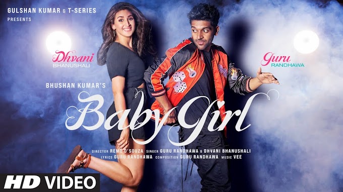 Baby Girl song lyrics in Hindi Punjabi | Guru Randhawa Dhvani Bhanushali Baby Girl mp3 song download Guru Randhawa