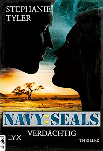 Navy SEALS - Verdächtig (Navy-SEALS-Serie 3)