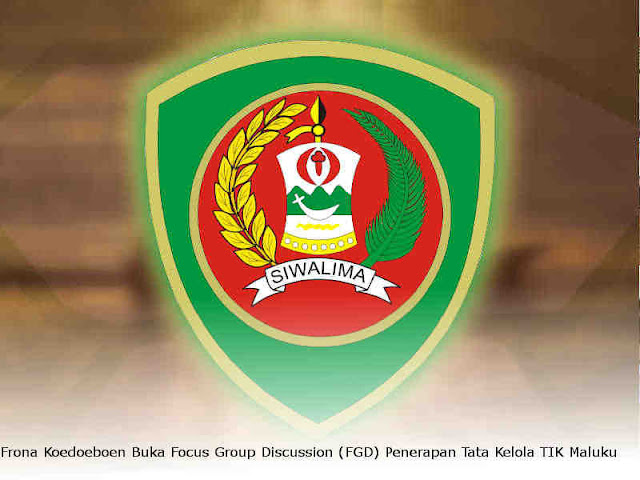 Frona Koedoeboen Buka Focus Group Discussion (FGD) Penerapan Tata Kelola TIK Maluku