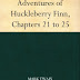 Obtenir le résultat Adventures of Huckleberry Finn, Chapters 21 to 25 (English Edition) Livre