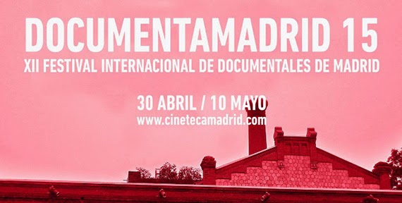 DocumentaMadrid 2015. XII Festival Internacional de documentales de Madrid