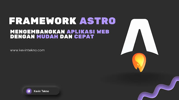 Framework Astro: Mengembangkan Aplikasi dengan Mudah dan Cepat