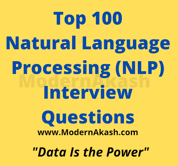 TOP 100 Natural Language Processing Interview Questions.