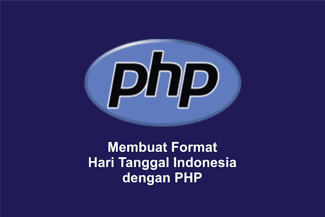 Membuat Format Hari Tanggal Indonesia dengan PHP