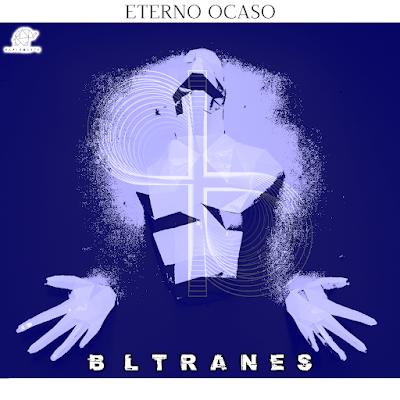 Bltranes - Single "Eterno Ocaso" 2022