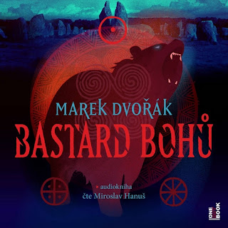 Audiokniha Bastard bohů (Marek Dvořák, interpret: Miroslav Hanuš, vydavatelství OneHotBook)