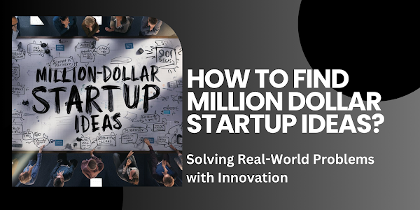 How to find Million Dollar startup ideas?