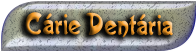 CÁRIE DENTAL
