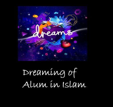 Dreaming of Alum Islamic Interpretation
