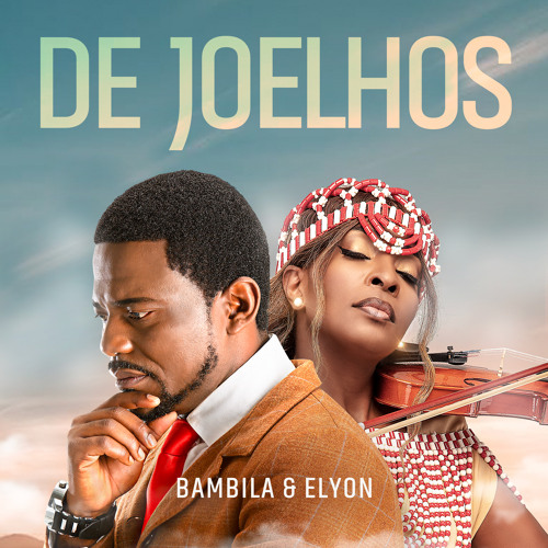 Bambila, Elyon - De Joelhos