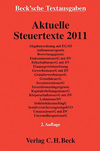Aktuelle Steuertexte 2011: Textausgabe, Rechtsstand: 1. August 2011 (Beck'sche Textausgaben)
