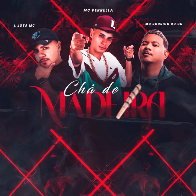 MC Perrella - Chá De Madeira (ft. L Jota MC & Mc Rodrigo do CN)