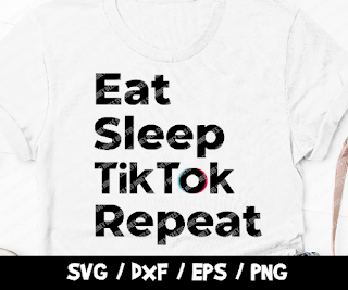TikTok Svg, Tik Tok Cut File, Eat Sleep TikTok Repeat, Vector Image, Cricut Silhouette, Vinyl Cut File, Funny Tik Tok Shirt, TikTik T-Shirt