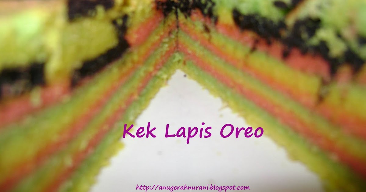 Anugerah Nurani: Kek Lapis Oreo