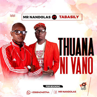 Mr Nandolas feat Tabasily - Thuana ni Vano (2019) BAIXAR Mp3