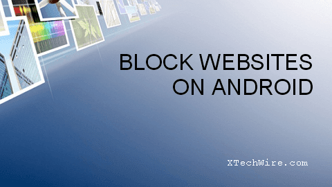 android block websites rooted unrooted device