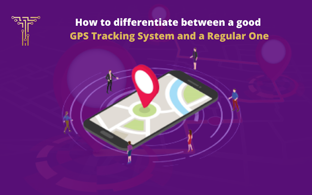 How to differentiate between a good GPS Tracking Software and a Regular One