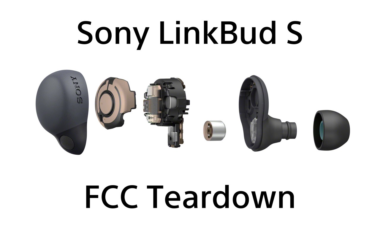 The Walkman Blog: Sony LinkBuds S FCC Teardown